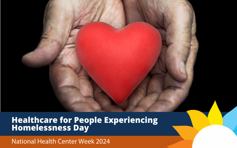 2024 National Health Center Week: Health Care for People Experiencing Homelessness Day