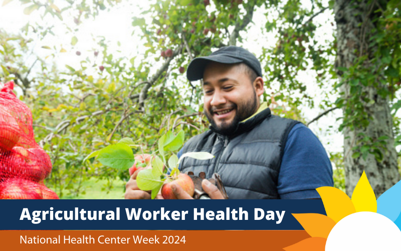 2024 National Health Center Week: Agricultural Worker Health Day